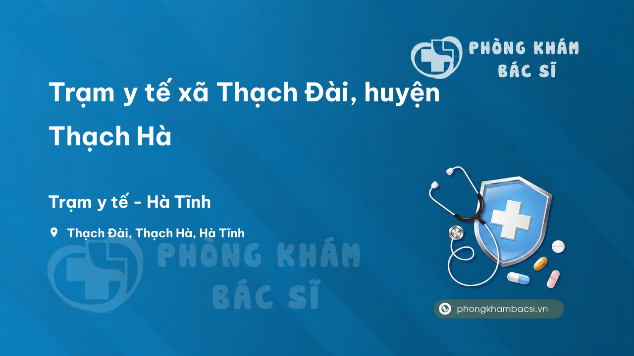 Trạm y tế xã Thạch Đài, huyện Thạch Hà số điện thoại và đánh giá