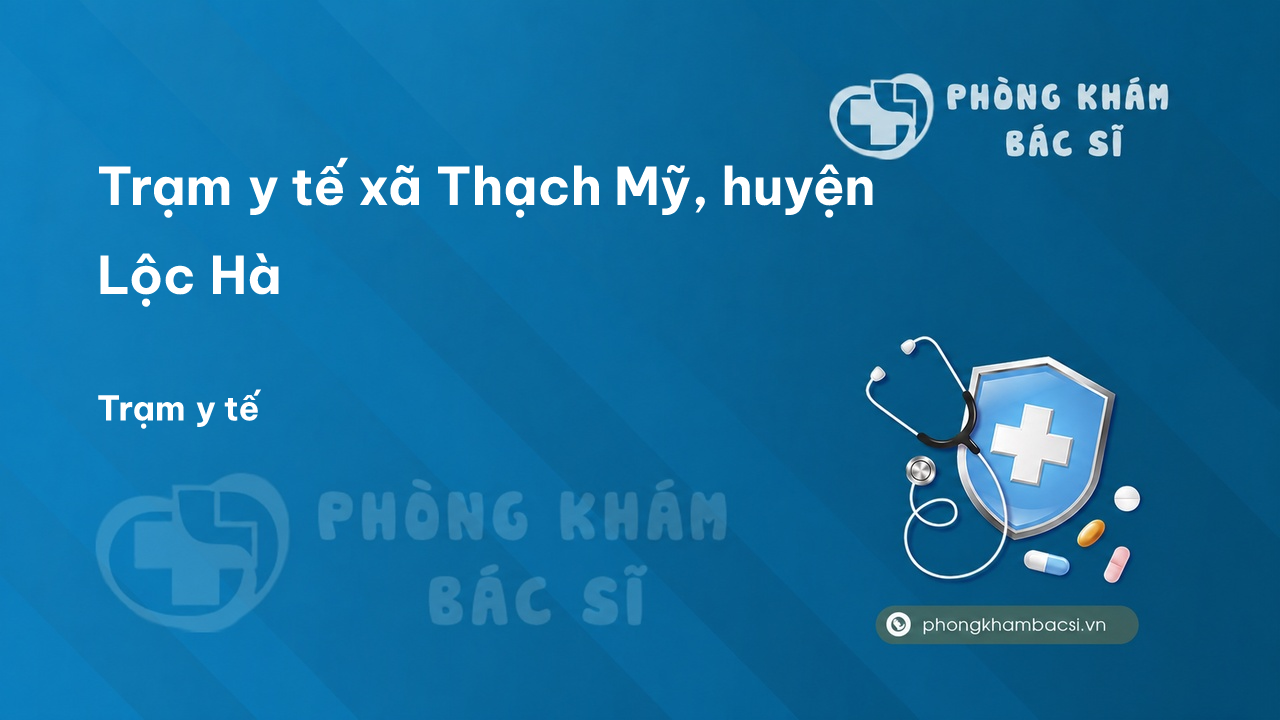 Trạm y tế xã Thạch Mỹ, huyện Lộc Hà số điện thoại và đánh giá