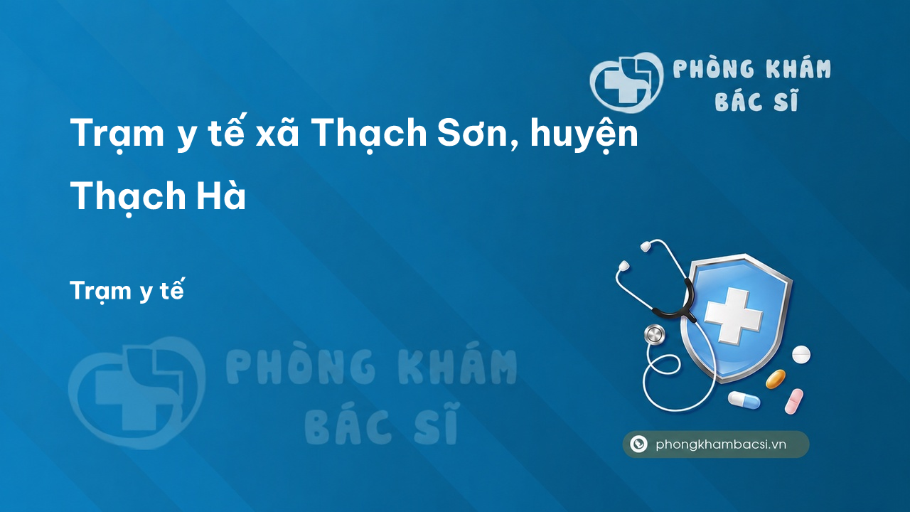 Trạm y tế xã Thạch Sơn, huyện Thạch Hà số điện thoại và đánh giá