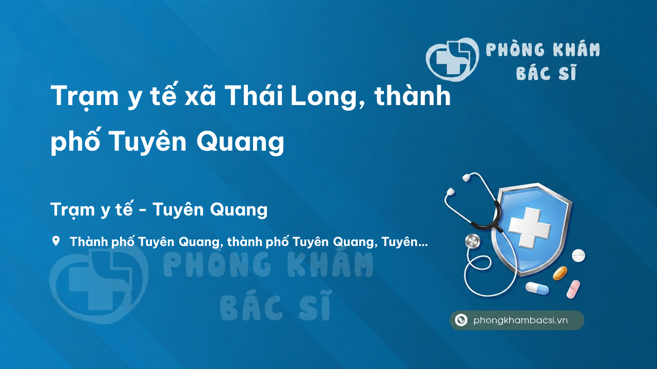 Trạm y tế xã Thái Long, thành phố Tuyên Quang số điện thoại và đánh giá