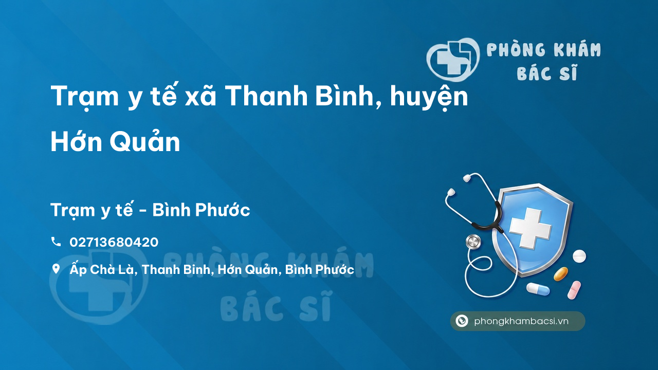 Trạm y tế xã Thanh Bình, huyện Hớn Quản số điện thoại và đánh giá