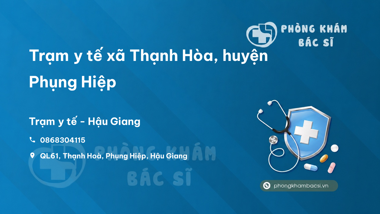 Trạm y tế xã Thạnh Hòa, huyện Phụng Hiệp số điện thoại và đánh giá