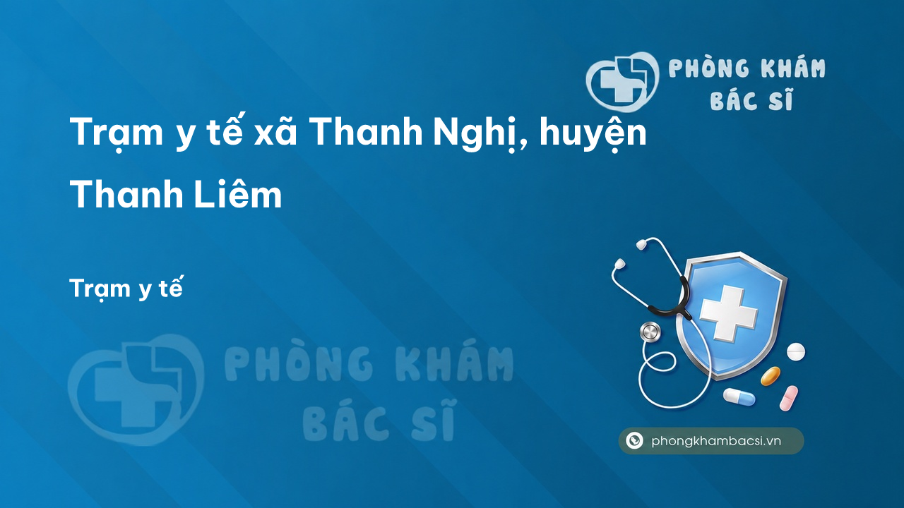 Trạm y tế xã Thanh Nghị, huyện Thanh Liêm số điện thoại và đánh giá
