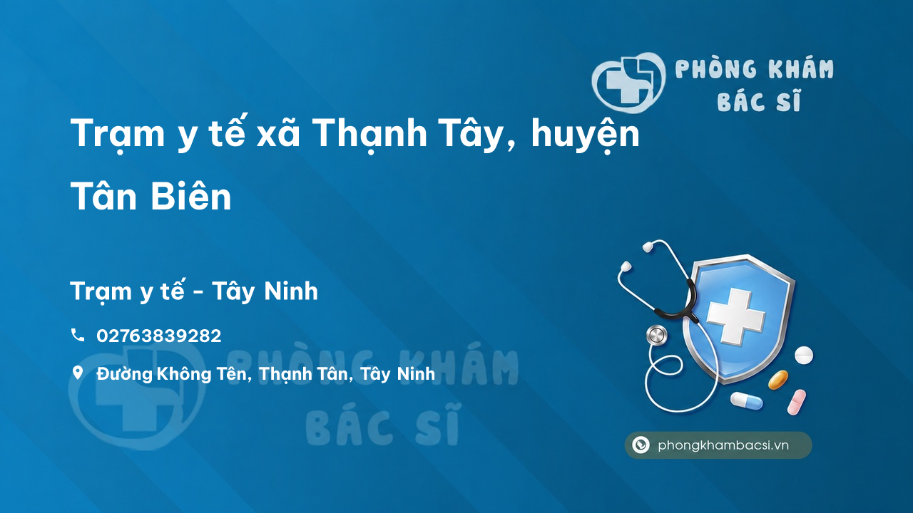 Trạm y tế xã Thạnh Tây, huyện Tân Biên số điện thoại và đánh giá