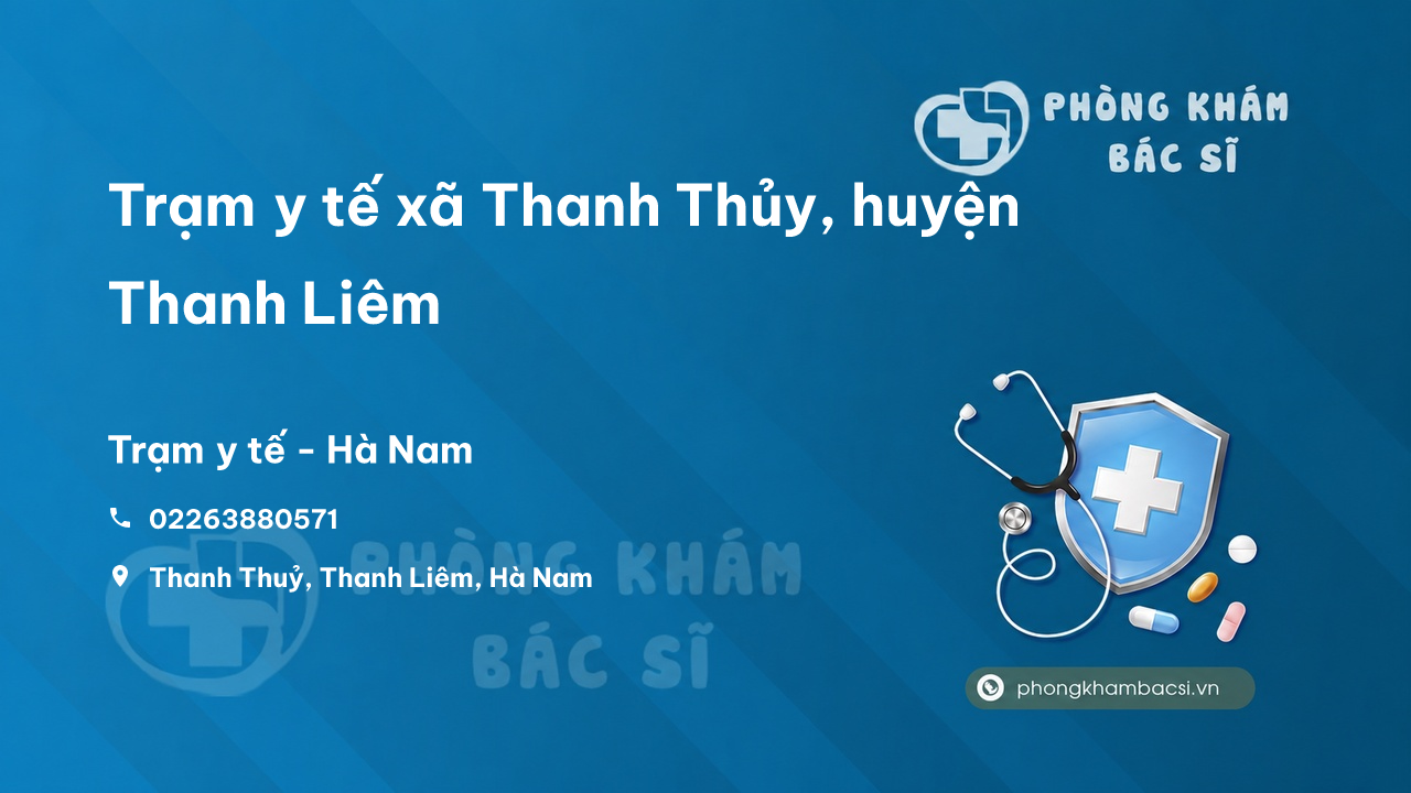Trạm y tế xã Thanh Thủy, huyện Thanh Liêm số điện thoại và đánh giá
