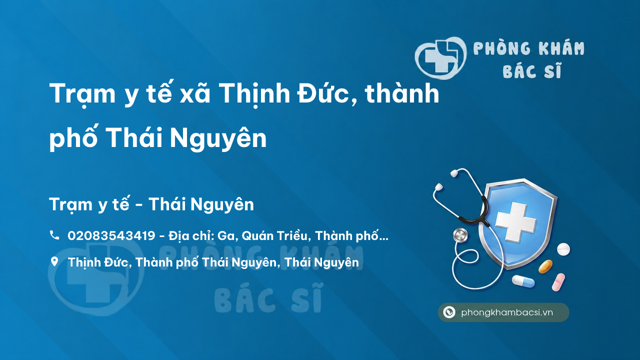 Trạm y tế xã Thịnh Đức, thành phố Thái Nguyên số điện thoại và đánh giá