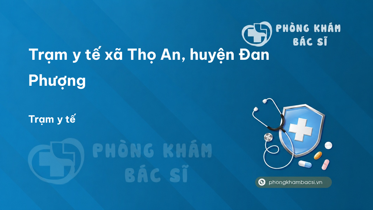 Trạm y tế xã Thọ An, huyện Đan Phượng số điện thoại và đánh giá