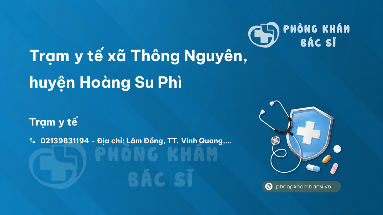 Trạm y tế xã Thông Nguyên, huyện Hoàng Su Phì số điện thoại và đánh giá