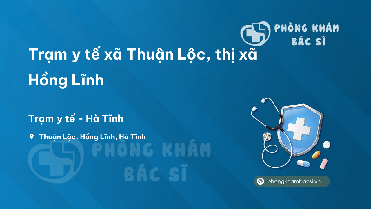 Trạm y tế xã Thuận Lộc, thị xã Hồng Lĩnh số điện thoại và đánh giá