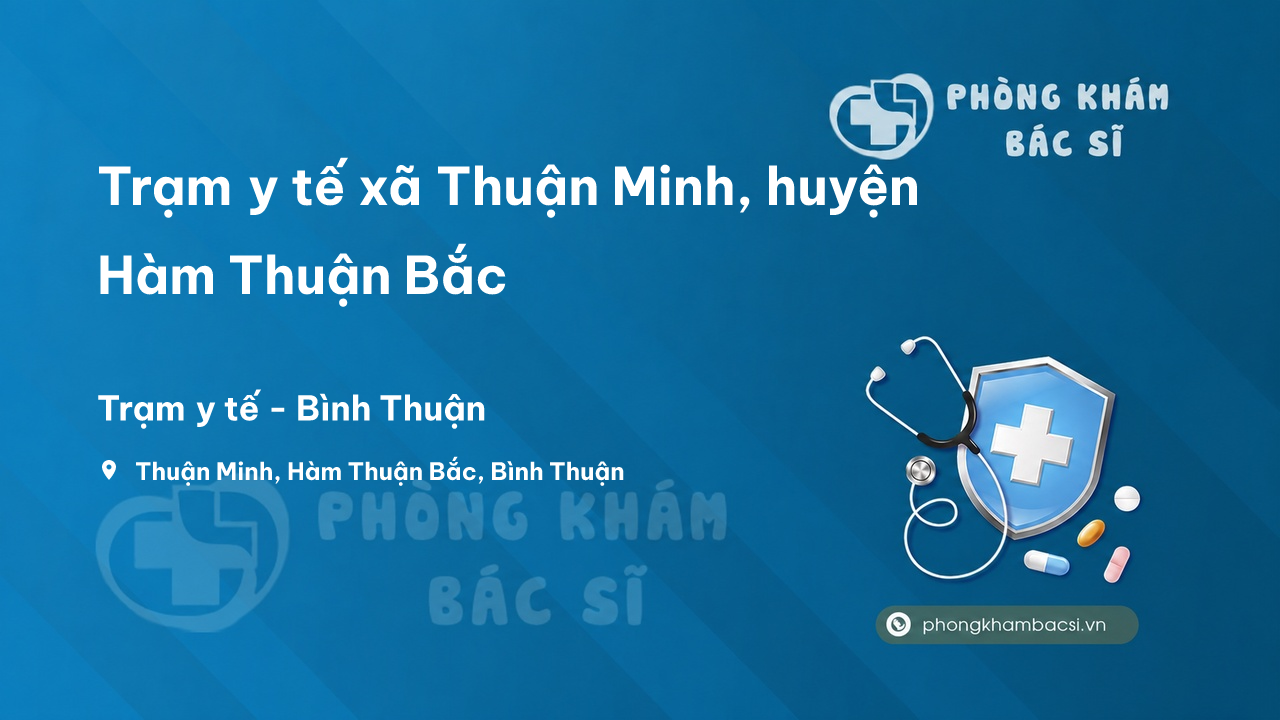 Trạm y tế xã Thuận Minh, huyện Hàm Thuận Bắc số điện thoại và đánh giá