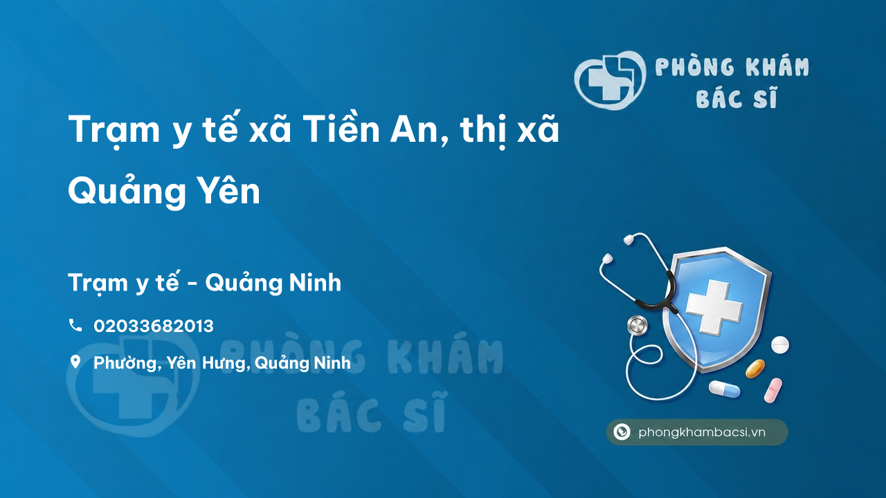 Trạm y tế xã Tiền An, thị xã Quảng Yên số điện thoại và đánh giá