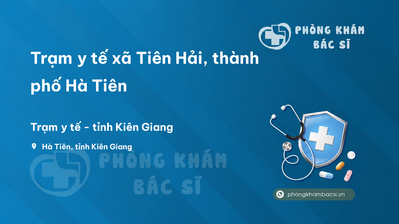 Trạm y tế xã Tiên Hải, thành phố Hà Tiên số điện thoại và đánh giá