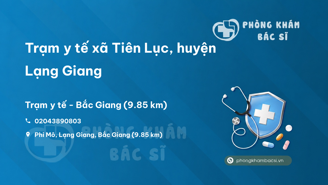 Trạm y tế xã Tiên Lục, huyện Lạng Giang số điện thoại và đánh giá