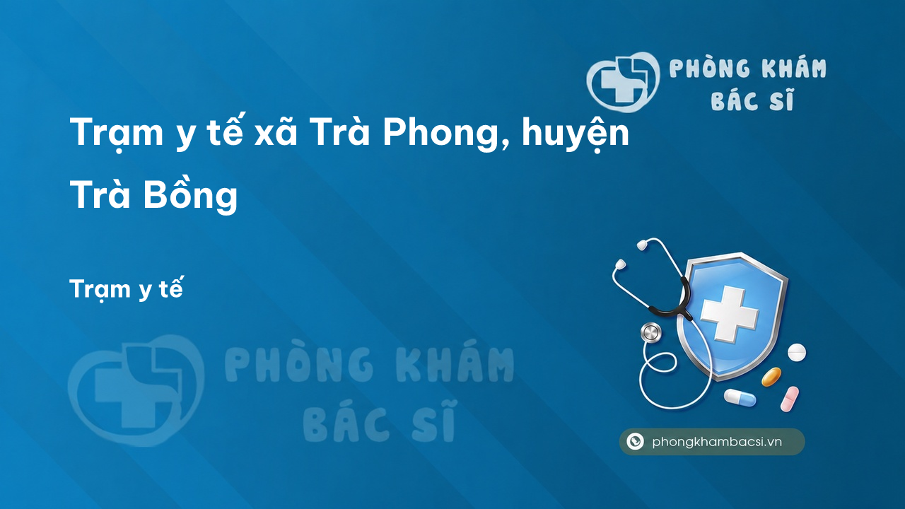 Trạm y tế xã Trà Phong, huyện Trà Bồng số điện thoại và đánh giá