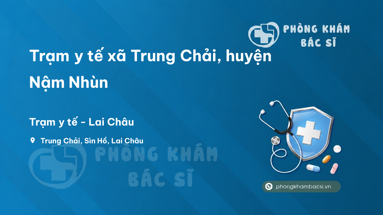 Trạm y tế xã Trung Chải, huyện Nậm Nhùn số điện thoại và đánh giá