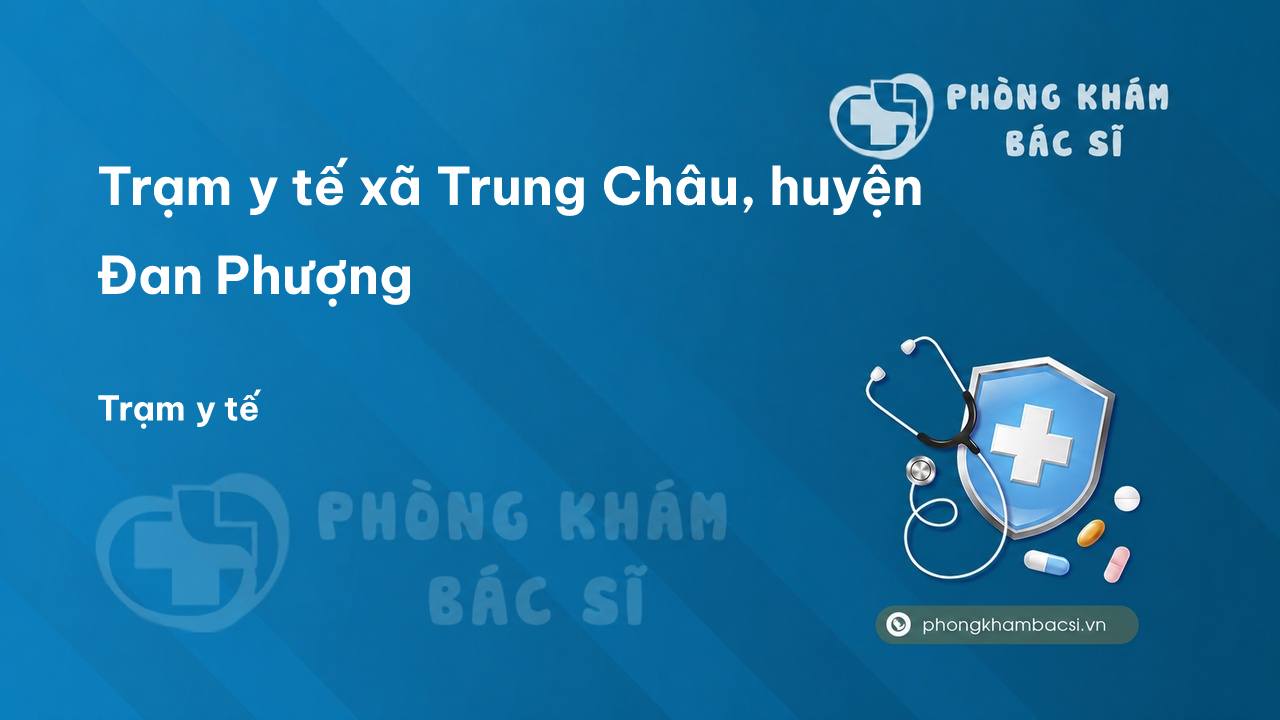 Trạm y tế xã Trung Châu, huyện Đan Phượng số điện thoại và đánh giá