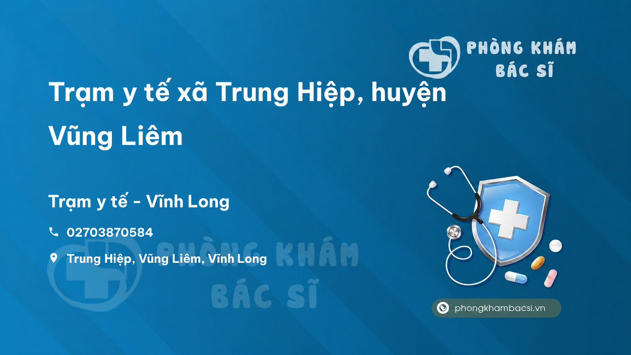 Trạm y tế xã Trung Hiệp, huyện Vũng Liêm số điện thoại và đánh giá