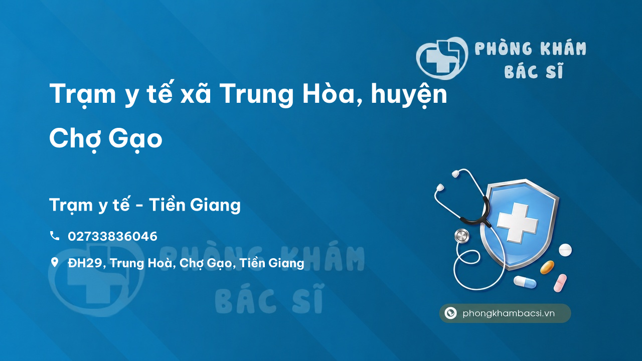 Trạm y tế xã Trung Hòa, huyện Chợ Gạo số điện thoại và đánh giá