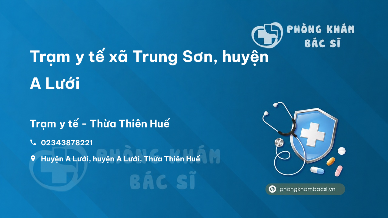 Trạm y tế xã Trung Sơn, huyện A Lưới số điện thoại và đánh giá