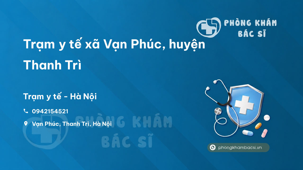 Trạm y tế xã Vạn Phúc, huyện Thanh Trì số điện thoại và đánh giá