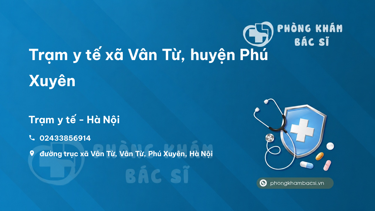 Trạm y tế xã Vân Từ, huyện Phú Xuyên số điện thoại và đánh giá