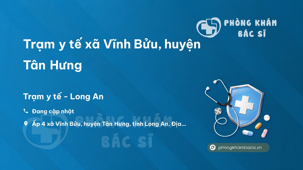 Trạm y tế xã Vĩnh Bửu, huyện Tân Hưng số điện thoại và đánh giá