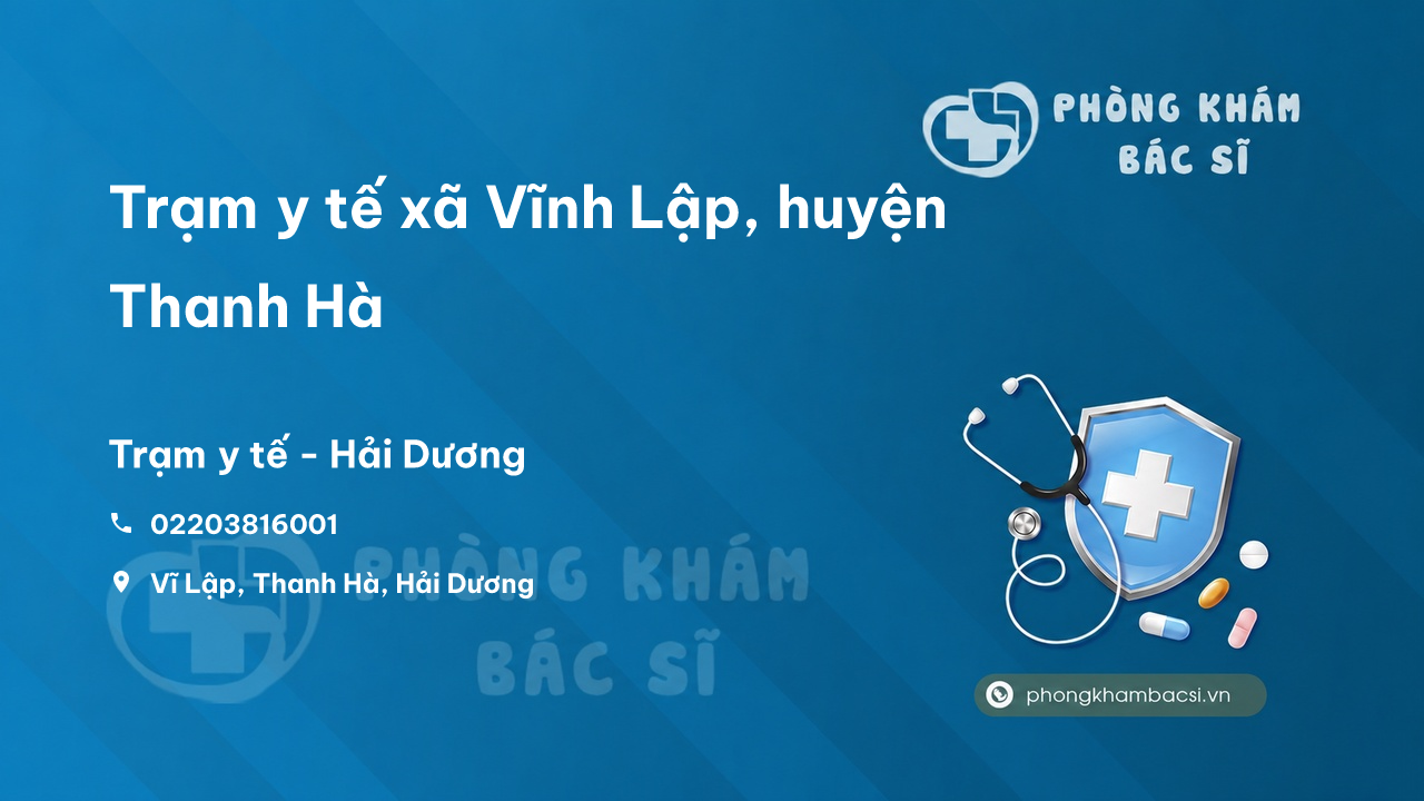 Trạm y tế xã Vĩnh Lập, huyện Thanh Hà số điện thoại và đánh giá