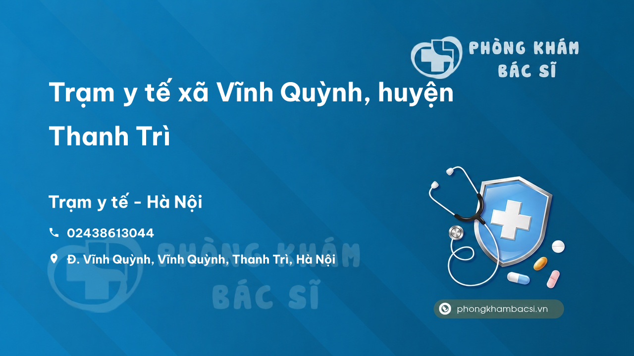 Trạm y tế xã Vĩnh Quỳnh, huyện Thanh Trì số điện thoại và đánh giá