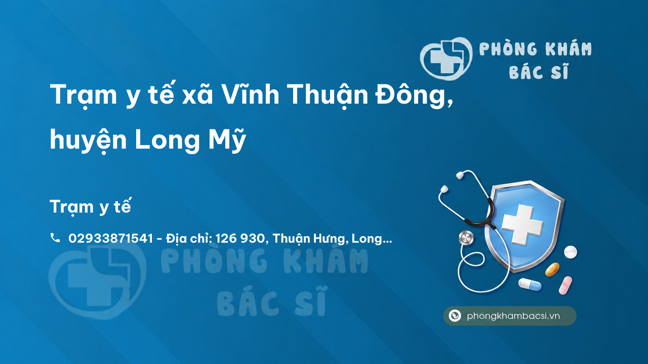 Trạm y tế xã Vĩnh Thuận Đông, huyện Long Mỹ số điện thoại và đánh giá