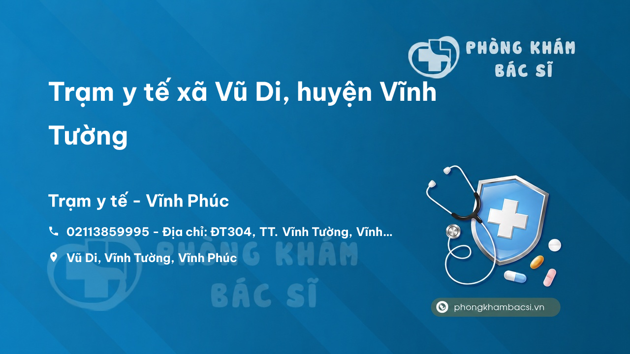 Trạm y tế xã Vũ Di, huyện Vĩnh Tường số điện thoại và đánh giá