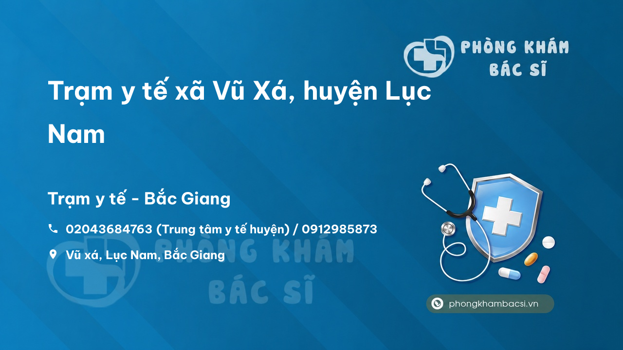 Trạm y tế xã Vũ Xá, huyện Lục Nam số điện thoại và đánh giá