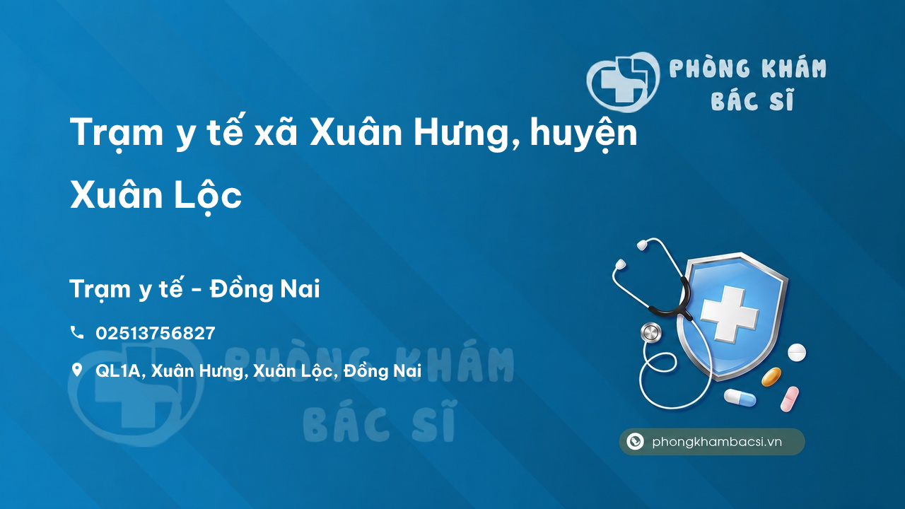 Trạm y tế xã Xuân Hưng, huyện Xuân Lộc số điện thoại và đánh giá