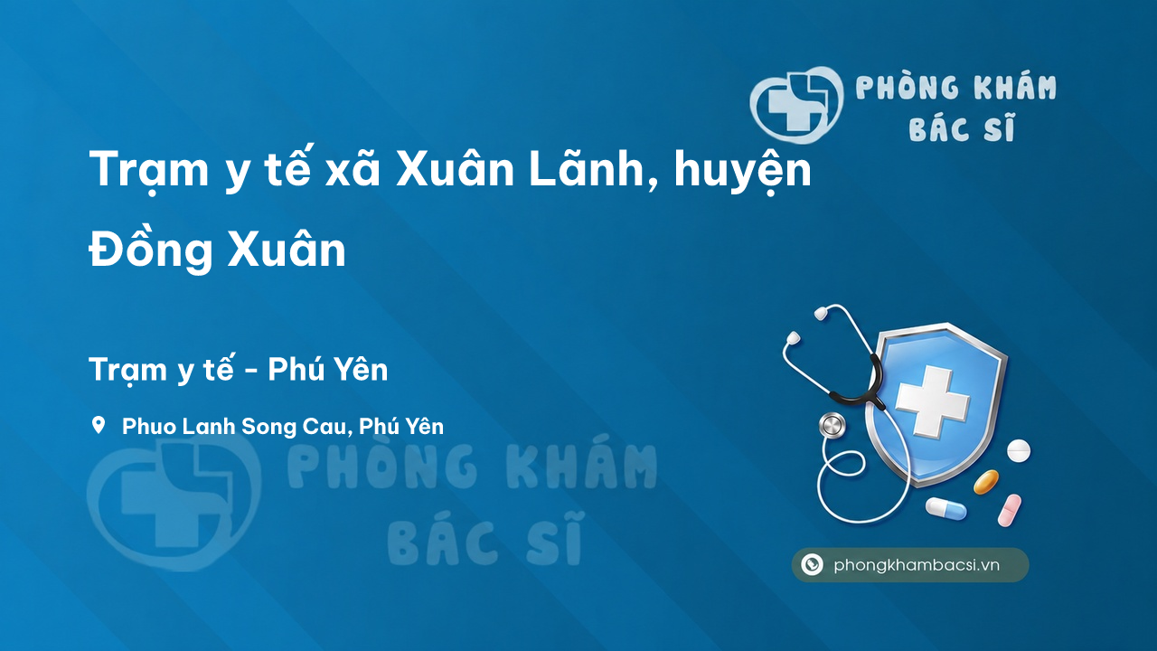 Trạm y tế xã Xuân Lãnh, huyện Đồng Xuân số điện thoại và đánh giá