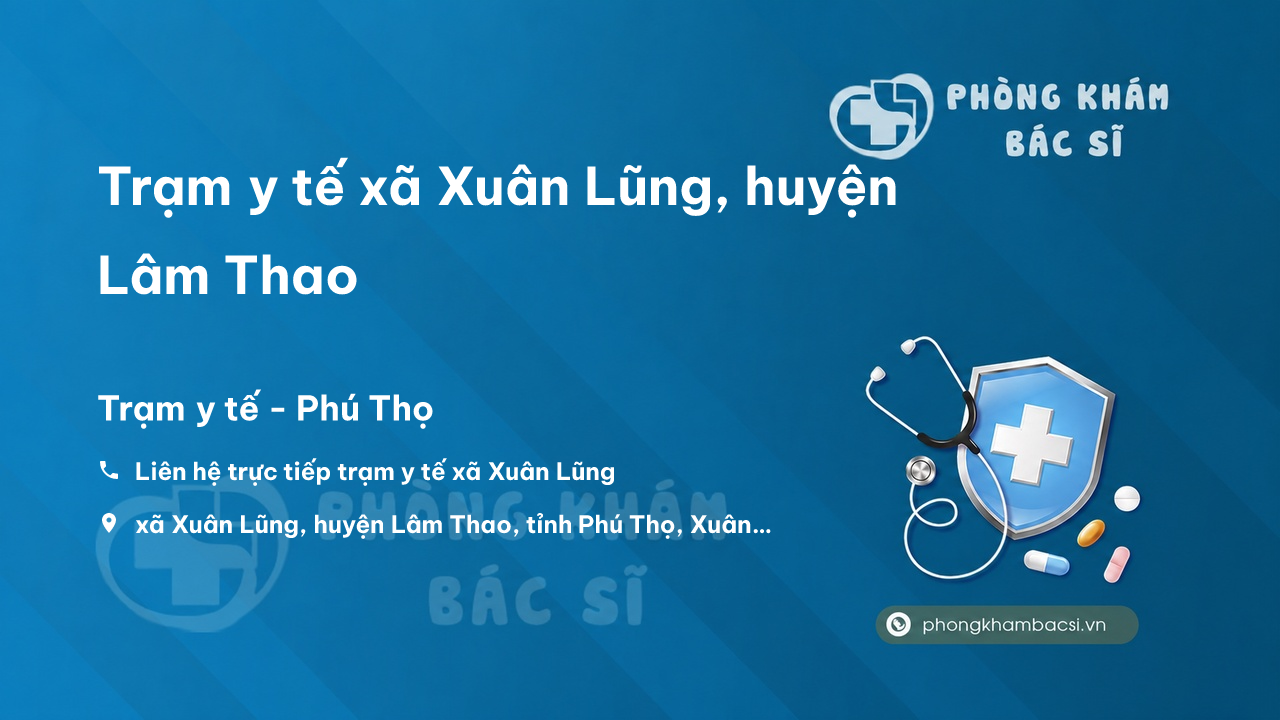 Trạm y tế xã Xuân Lũng, huyện Lâm Thao số điện thoại và đánh giá