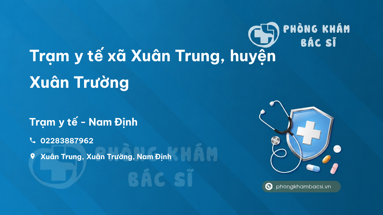 Trạm y tế xã Xuân Trung, huyện Xuân Trường số điện thoại và đánh giá