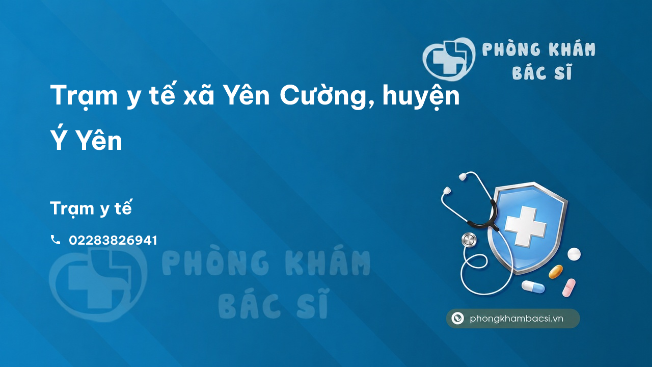 Trạm y tế xã Yên Cường, huyện Ý Yên số điện thoại và đánh giá