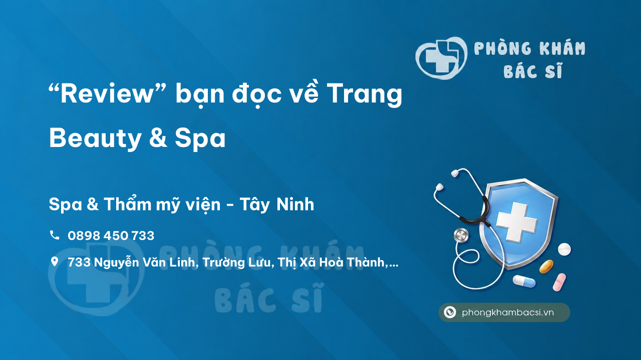 “Review” bạn đọc về Trang Beauty & Spa, Tây Ninh