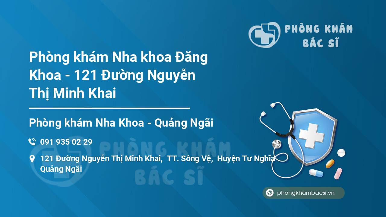 Phòng khám Nha khoa Đăng Khoa - 121 Đường Nguyễn Thị Minh Khai