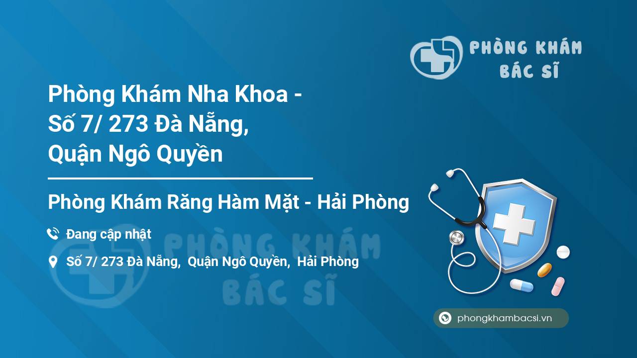 Phòng Khám Nha Khoa - Số 7/ 273 Đà Nẵng, Quận Ngô Quyền