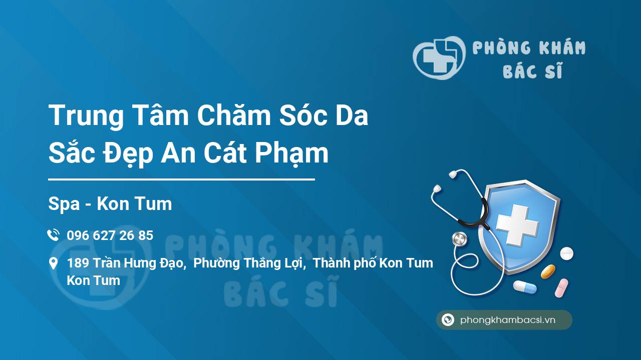 Trung Tâm Chăm Sóc Da Sắc Đẹp An Cát Phạm
