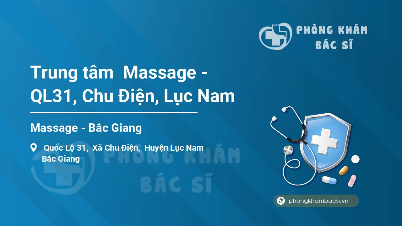 Trung tâm  Massage - QL31, Chu Điện, Lục Nam
