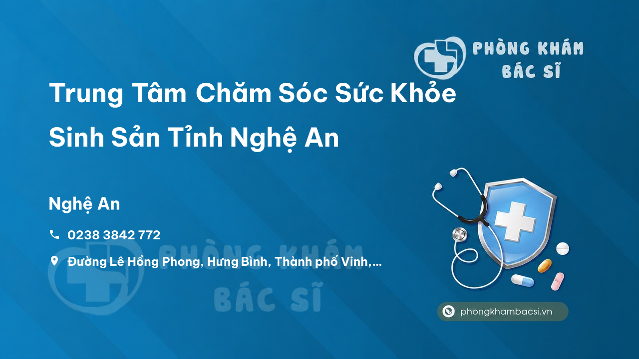 Trung Tâm Chăm Sóc Sức Khỏe Sinh Sản Tỉnh Nghệ An