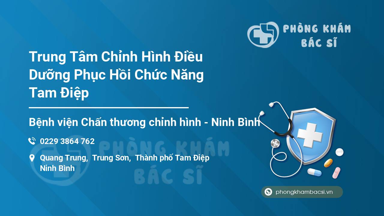 Trung Tâm Chỉnh Hình Điều Dưỡng Phục Hồi Chức Năng Tam Điệp