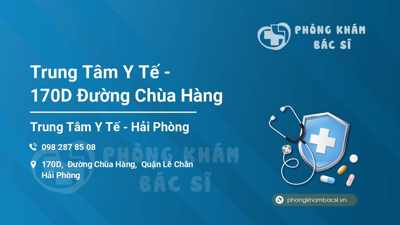 Trung Tâm Y Tế - 170D Đường Chùa Hàng