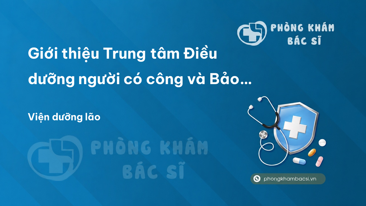 Giới thiệu Trung tâm Điều dưỡng người có công và Bảo trợ xã hội Hà Tĩnh
