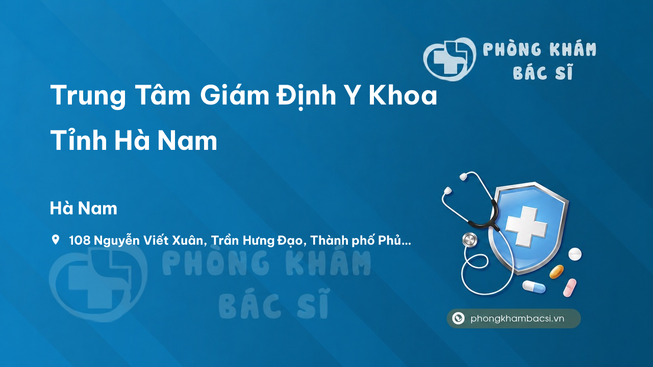 Review Trung Tâm Giám Định Y Khoa Tỉnh Hà Nam, Hà Nam