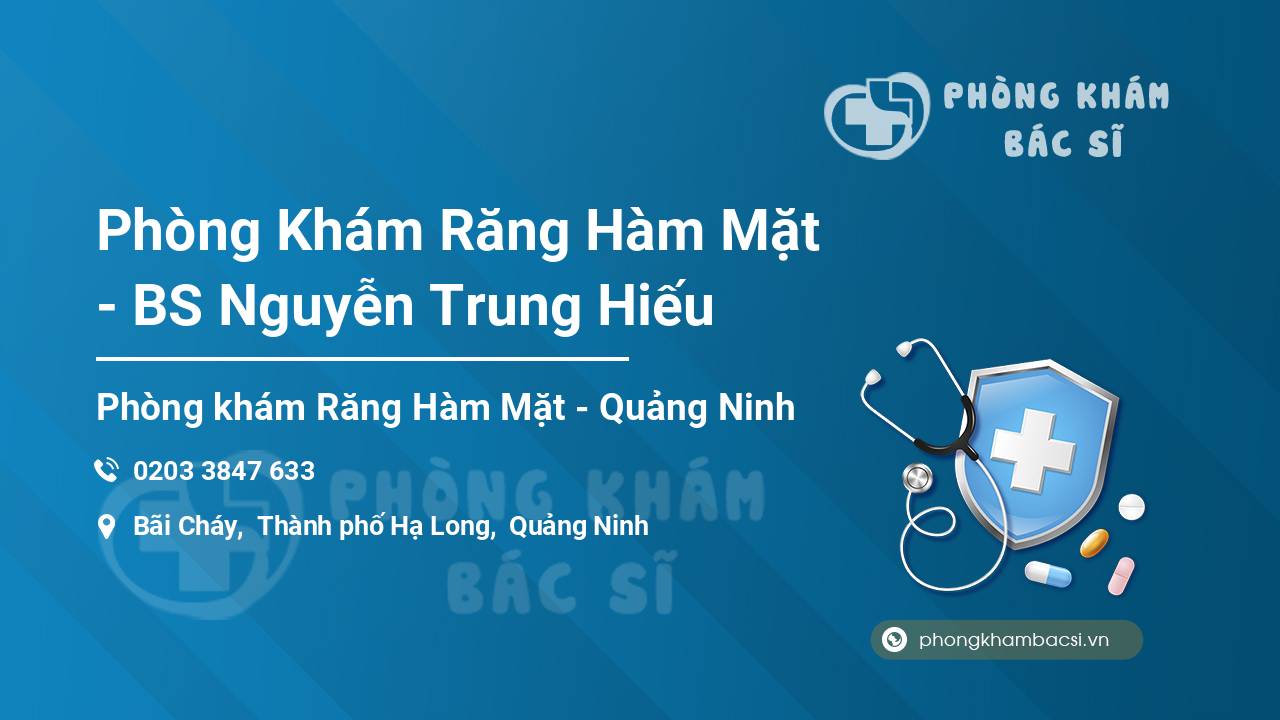Phòng Khám Răng Hàm Mặt - BS Nguyễn Trung Hiếu