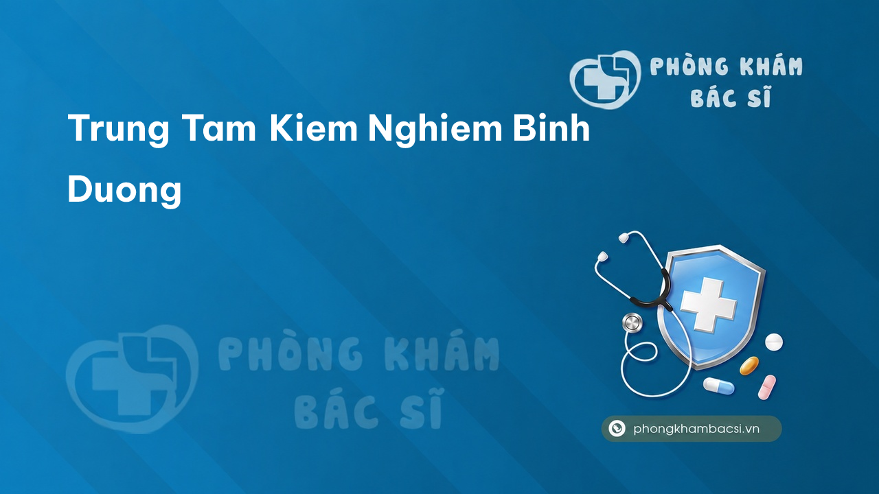 Trung Tam Kiem Nghiem Binh Duong