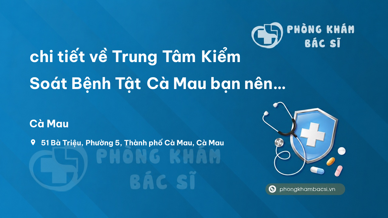 Trung Tam Kiem Soat Benh Tat Ca Mau