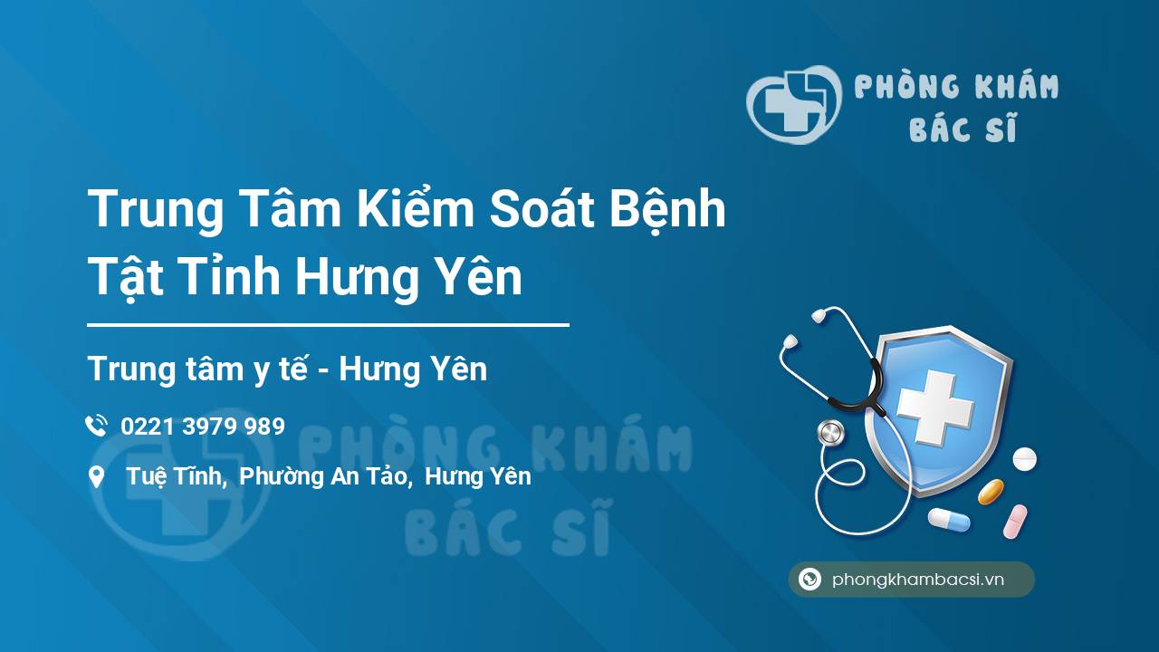 Trung Tâm Kiểm Soát Bệnh Tật Tỉnh Hưng Yên